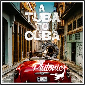 A Tuba To Cuba
